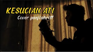 Download lagu KESUCIAN ATI - Demy || (Cover panjiahriff) Ojo di padakno isun ambi wong liyo mp3