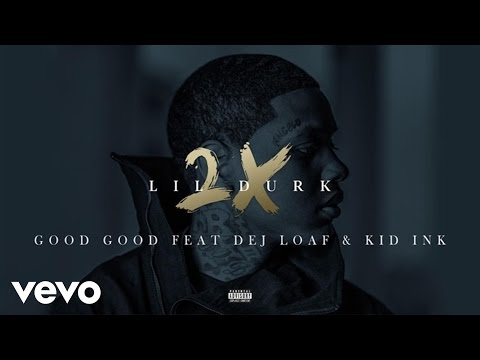 Lil Durk - Good Good (Audio) ft. Kid Ink, Dej Loaf