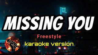 MISSING YOU - FREESTYLE (karaoke version)