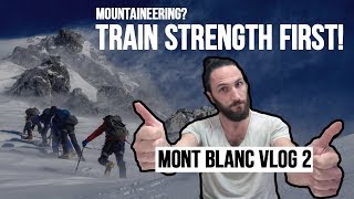Training for Mountaineering? Strength First! - MBTV Ep. 2