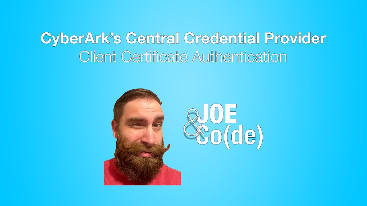 CyberArk's Central Credential Provider - Client Certificate Authentication