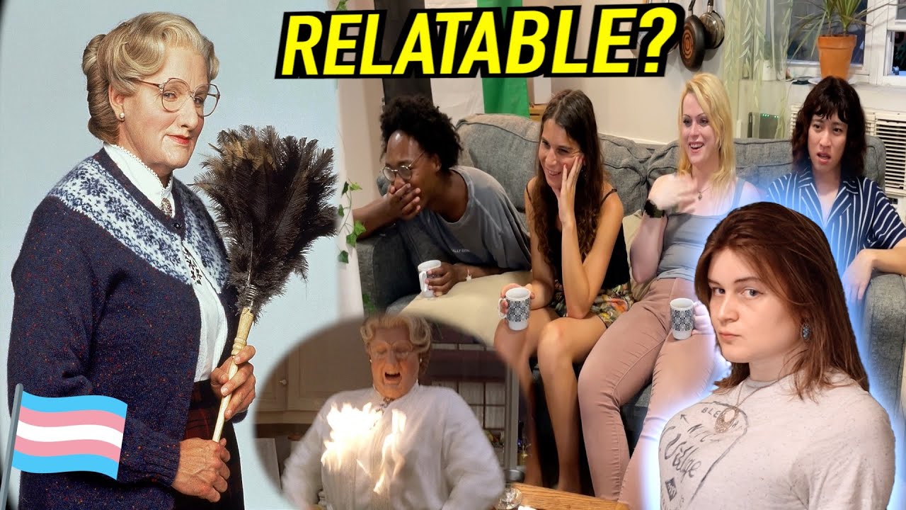 I Made Trans Women Watch "Mrs. Doubtfire"