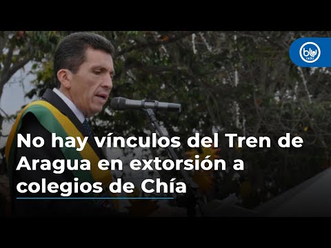 Alcalde de Chía niega vínculos del Tren de Aragua en extorsión a colegios