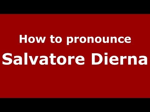 How to pronounce Salvatore Dierna (Italian/Italy) - PronounceNames.com