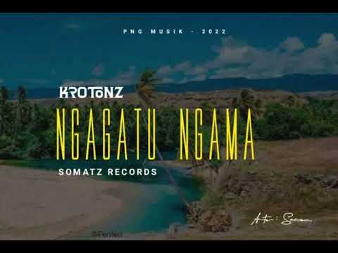 NGAGATU NGAMA - KROTONZ (2022)
