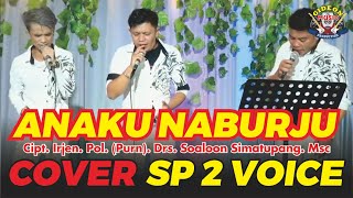 Download lagu ANAK NABURJU - COVER SP2 VOICE - KARYA CIPTA Irjen. Pol. (Purn). Drs. Soaloon Simatupang. Msc mp3 Download lagu ANAK NABURJU - COVER SP2 VOICE - KARYA CIPTA Irjen. Pol. (Purn). Drs. Soaloon Simatupang. Msc mp3