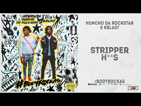 Huncho Da Rockstar & Kblast - "Stripper Hoes" (#BodyRockas)