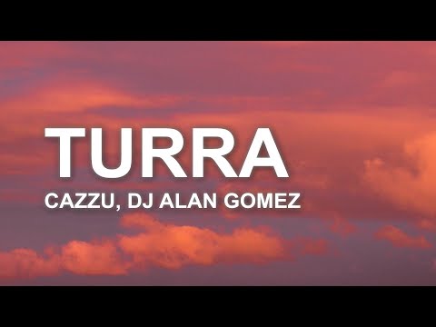 Cazzu, DJ Alan Gomez - TURRA (Letra/Lyrics)