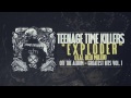 Teenage Time Killers Exploder Feat Reed Mullin
