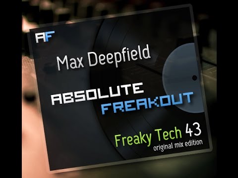 Max Deepfield - Absolute Freakout: Freaky Tech 43 - Original Mix Edition