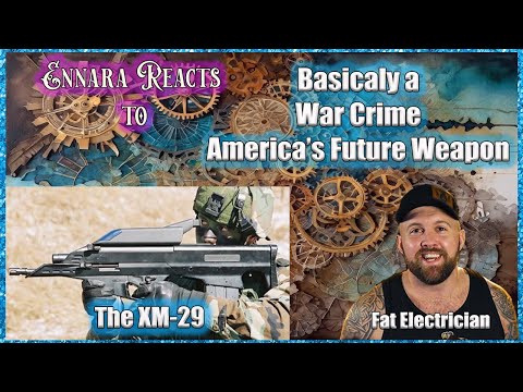 Fat Electrician | Basically a War Crime - America's Future Weapon the XM 29 |  Reaction