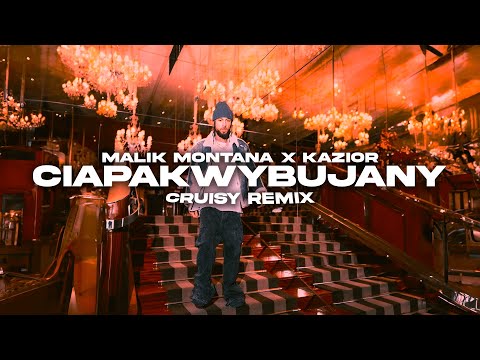 Malik Montana x Kazior - Ciapakwybujany (Cruisy Remix)