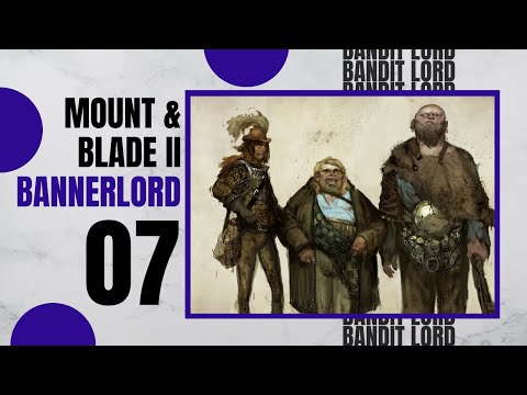 (CREATING THE STRONGEST BANDIT ARMY) Let's Play MOUNT AND BLADE 2 BANNERLORD Gameplay Part 7