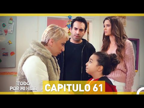 Todo Por Mi Hija - Capitulo 61