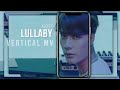 GOT7 "Lullaby" VERTICAL MV GOT7 "Lullaby" VERTICAL MV