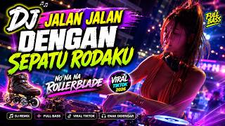 Download lagu DJ Jalan Jalan Dengan Sepatu Rodaku β No Na Rollerblade (Viral TikTok 2026) mp3 Download lagu DJ Jalan Jalan Dengan Sepatu Rodaku β No Na Rollerblade (Viral TikTok 2026) mp3