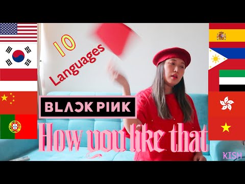 BLACKPINK - How You Like That | 10 Multi-language cover (spanish,indonesian,tagalog,arabic,chinese)