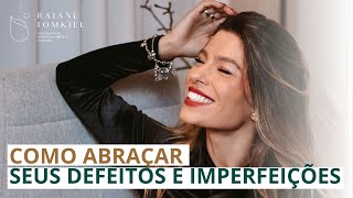 Como Abraçar Seus Defeitos e Imperfeições