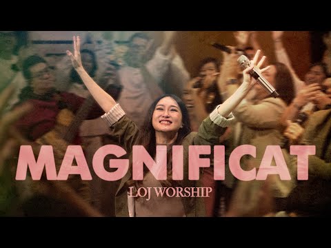 Magnificat - LOJ Worship [Official Music Video]
