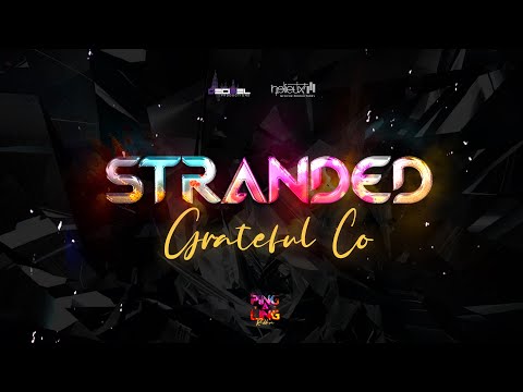 GRATEFUL CO - STRANDED (Atlantica Visual) (Pingaling Riddim)