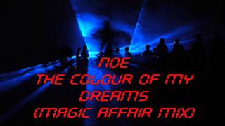Noe - The Colour Of My Dreams(Magic Affair Mix)