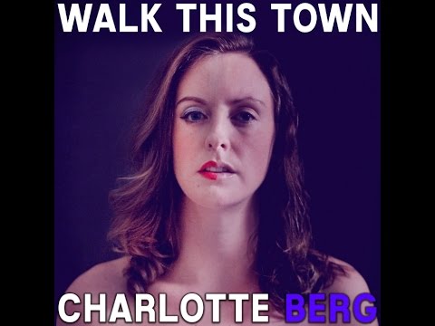 Charlotte Berg- Walk This Town