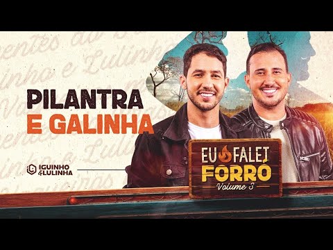 PILANTRA E GALINHA - Iguinho e Lulinha (Eu Falei Forró 3)