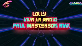 LOLLY_Viva La Radio (paul masterson vocal mix)