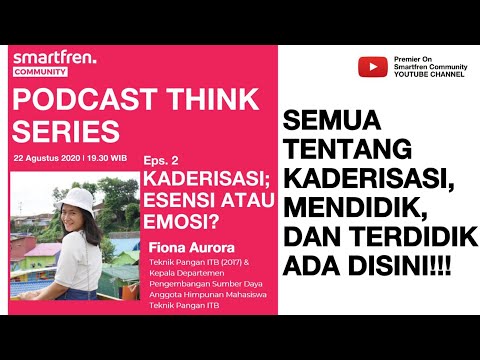PODCAST THINK SERIES: Eps 2 Kaderisasi; Esensi atau Emosi?