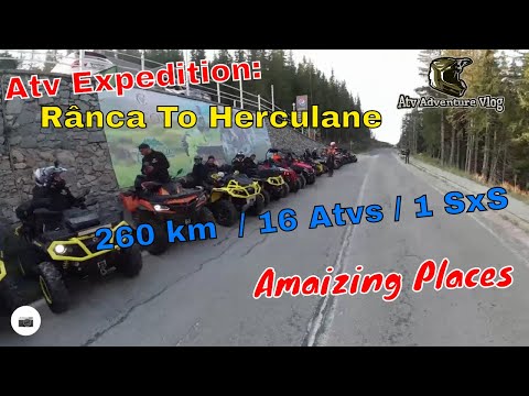 Atv Expedition: Rânca To Herculane / 260 km  / 16 Atvs / 1 SxS / Amaizing Places