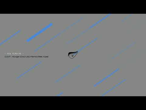 DLMT - Younger (GATTÜSO Remix) (Feat. Kopa)