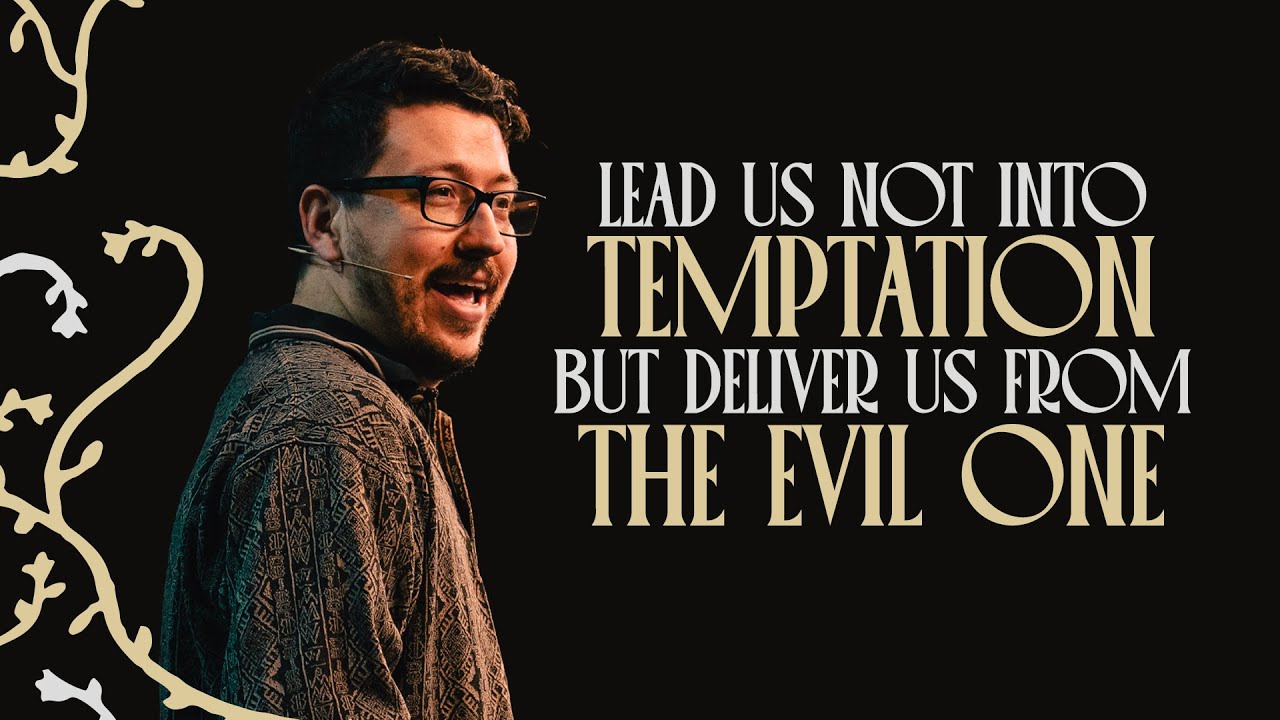 Lead Us Not Into Temptation, But Deliver Us From the Evil One