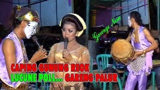 Download lagu CAPINGGUNUNG REOK LUCUNE POLL gareng Ngasi NESU TENAN //LIA,IKIF & GARENG TRALALA mp3