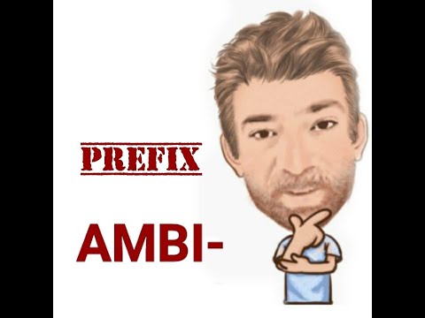 Ambi- Prefix (72) Origin - English Tutor Nick P