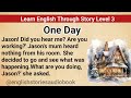 Learn English Through Story Level 3 | Graded Reader Level 3 | English Story|One Day