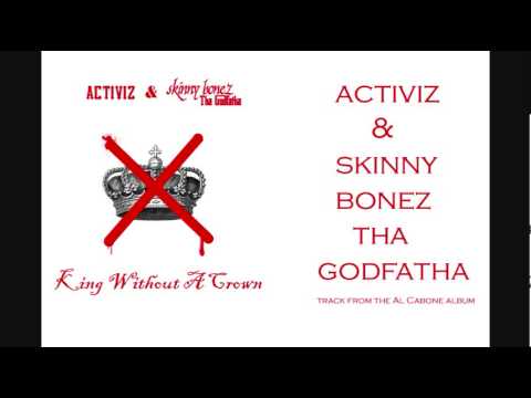 Activiz - King Without A Crown (Prod. Skinny Bonez Tha Godfatha)