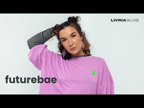 Interview with futurebae | LIVRIA CLUB