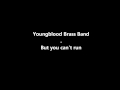 youngblood brass band but you cant run