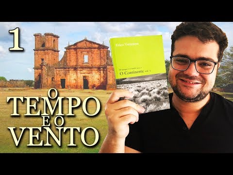 Diário de Leitura: O CONTINENTE (O Tempo e O Vento) - Erico Veríssimo (Parte 1) | Lidos e Curtidos