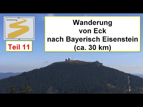 Goldsteig (11): 8-Tausender-Tour von Eck auf den Großen Arber und weiter nach Bayerisch Eisenstein