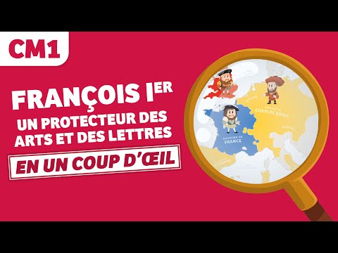 Francis I, a patron of the arts and letters - Grade 4 (Theme: The time of kings)