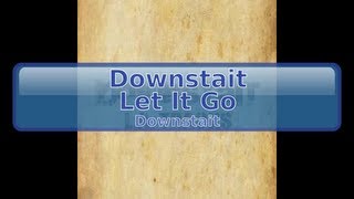 Downstait - Let It Go [HD, HQ]