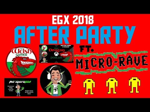 EGX 2018 After Party Coverage | Featuring DJ Micro - Rave | Saturday Evening (Day 1 Of 2)