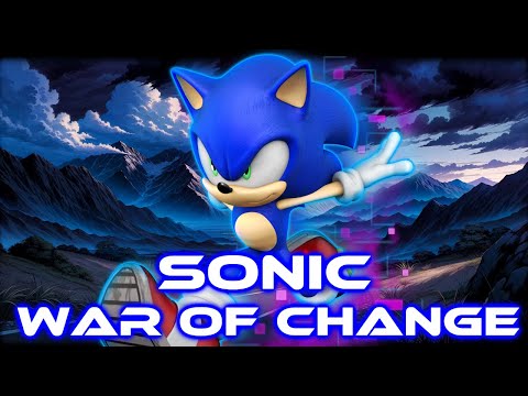 Sonic - War of Change [With Lyrics]