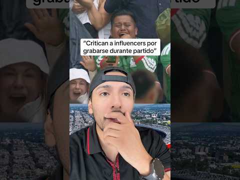 Critican a influencers por grabarse durante un partido #sabiasque #curiosidades #shorts