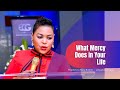 WHAT MERCY DOES IN YOUR LIFE