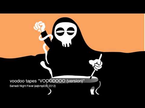 VOODOO TAPES - VOOODOOO (version)