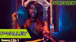(REVIEW) P-Valley - Season 1 Episode 1 (RECAP)