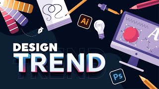 New Design Trends 2022 for graphic designers