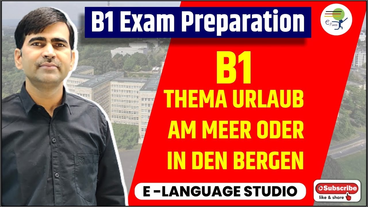 B1 Thema  Urlaub am Meer oder in den Bergen